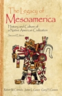 Image for The legacy of Mesoamerica: history and culture of a Native American civilization