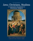 Image for Jews, Christians, Muslims: a comparative introduction to monotheistic religions