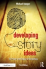 Image for Developing story ideas: the power and purpose of storytelling