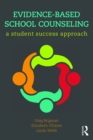 Image for Evidence-Based School Counseling: A Student Success Approach
