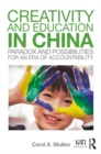 Image for Creativity and education in China: paradox and possibilities for an era of accountability