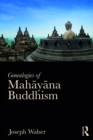 Image for Genealogies of Mahayana Buddhism: emptiness, power and the question of origin