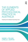 Image for The elements of applied psychological practice in Australia: preparing for the National Psychology Exam