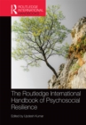 Image for The Routledge international handbook of psychosocial resilience
