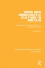 Image for Song and democratic culture in Britain: an approach to popular culture in social movements