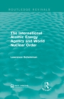 Image for The International Atomic Energy Agency and world nuclear order