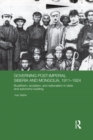 Image for Governing post-imperial Siberia and Mongolia, 1911-1924: Buddhism, socialism, and nationalism in state and autonomy building : 24