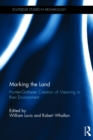 Image for Marking the land: hunter-gatherer creation of meaning in their environment