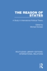 Image for The reason of states: a study in international political theory