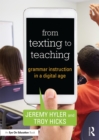 Image for From texting to teaching: grammar instruction in a digital age