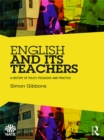 Image for English and its teachers: a history of policy, pedagogy and practice