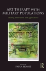 Image for Art therapy with military populations: history, innovation, and applications