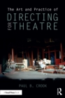 Image for The art and practice of directing for theatre