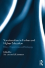 Image for Vocationalism in Further and Higher Education: Policy, Programmes and Pedagogy