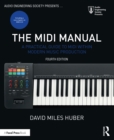 Image for The MIDI Manual: A Practical Guide to Midi Within Modern Music Production