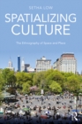 Image for Spatializing Culture: The Ethnography of Space and Place