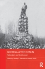 Image for Georgia after Stalin: nationalism and Soviet power