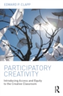 Image for Participatory Creativity: Introducing Access and Equity to the Creative Classroom