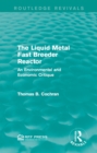 Image for The liquid metal fast breeder reactor: an environmental and economic critique