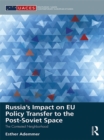 Image for Russia&#39;s Impact on EU Policy Transfer to the Post-Soviet Space: The Contested Neighborhood