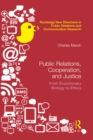 Image for Public relations, cooperation, and justice: from evolutionary biology to ethics