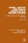 Image for Crime, justice and public order in old regime France: the senechaussees of Libourne and Bazas, 1696-1789 : 8
