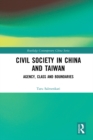 Image for Civil society in China and Taiwan: agency, class and boundaries