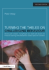 Image for Turning the Tables on Challenging Behaviour: Working With Children, Young People and Adults With Severe and Profound Learning Difficulties And/or Autistic Spectrum Disorders