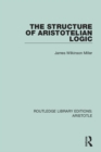 Image for The structure of Aristotelian logic