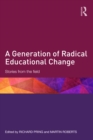 Image for A generation of radical educational change: stories from the field