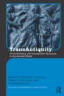 Image for Transantiquity: cross-dressing and transgender dynamics in the ancient world