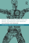 Image for Social and cultural perspectives on health, technology, and medicine: old concepts, new problems