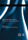 Image for Multiculturalism, social cohesion and immigration  : shifting conceptions in the UK