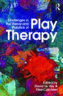 Image for Challenges in the theory and practice of play therapy