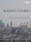 Image for Building futures: managing energy in the built environment