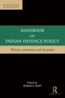 Image for Handbook of Indian defence policy: themes, structures and doctrines