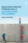 Image for Developing Creative Thinking Skills: An Introduction for Learners