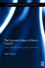 Image for The economic ideas of Marx&#39;s capital: steps towards post-Keynesian economics