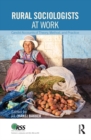 Image for Rural sociologists at work: candid accounts of theory, method, and practice
