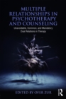 Image for Multiple relationships in psychotherapy and counseling: unavoidable, common, and mandatory dual relations in therapy