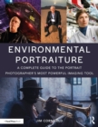Image for Environmental Portraiture: A Complete Guide to the Portrait Photographer&#39;s Most Powerful Imaging Tool