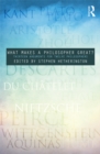 Image for What makes a philosopher great?: thirteen arguments for twelve philosophers