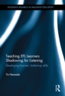 Image for Teaching EFL learners shadowing for listening: developing learners&#39; bottom-up skills
