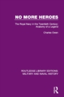 Image for No more heroes: the Royal Navy in the twentieth century : anatomy of a legend : 19