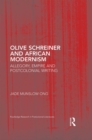 Image for Olive Schreiner and African modernism: allegory, empire and postcolonial writing
