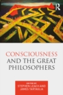 Image for Consciousness and the great philosophers: what would they have said about our mind-body problem?
