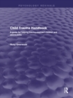 Image for Child trauma handbook: a guide for helping trauma-exposed children and adolescents