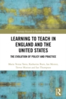 Image for Teacher education in England and the United States: the impact of policy on systems, institutions, schools and classrooms
