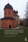 Image for Monasticism in Eastern Europe and the former Soviet Republics