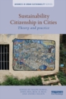 Image for Sustainability citizenship and cities: theory and practice
